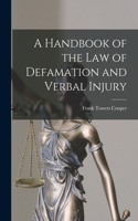 Handbook of the Law of Defamation and Verbal Injury