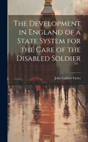 Development in England of a State System for the Care of the Disabled Soldier