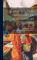 Constitution and Laws of Maryland in Liberia