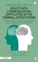 Working with Adults with Communication Difficulties in the Criminal Justice System