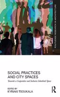 Social Practices and City Spaces