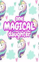 One Magical Daughter: Cute Unicorn Journal Diary Notebook for Girls to Write In - Perfect as Birthday Gift, Christmas Basket Fillers and Children's Party Favors - Design 