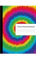 French Ruled Notebook: 300 Ruled Lined Pages, Writing Pad & Practice Journal Tye Die For Assignments, Taking Class Notes, Homework, Studying & as an Organizer for School, 