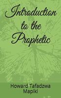 Introduction to the Prophetic