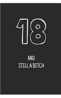 18 and still a bitch
