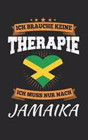Ich Brauche Keine Therapie Ich Muss Nur Nach Jamaika: Jamaika Notizbuch- Jamaika Tagebuch - 110 Weiße Blanko Seiten - ca. A 5