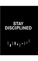 Stay Disciplined