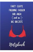 Echte Freunde Fassen Dir Auch Mal an Die Brüste Notizbuch: A5 Notizbuch kariert als lustiges Geschenk die beste Freundin - Freunde - Freundschafts - Geburtstags-geschenk - perverser Spruch - Buch zum ausfüll