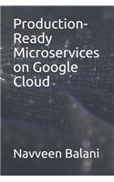 Production-Ready Microservices on Google Cloud