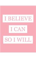 I Believe I Can So I Will