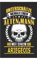 Unterschätze Niemals Einen Alten Mann Mit Einem Ariegeois: Notizbuch, Notizblock, Geburtstag Geschenk Buch Mit 110 Linierten Seiten