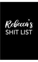 Rebecca's Shit List: Rebecca Gift Notebook - Funny Personalized Lined Note Pad for Women Named Rebecca - Novelty Journal with Lines - Sarcastic Cool Office Gag Gift for 