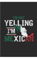 I'm Not Yelling I'm Mexican: Small Lined Notebook (6 X 9 -120 Pages) - Gift Idea For Cinco De Mayo Celebration