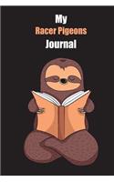 My Racer Pigeons Journal: With A Cute Sloth Reading, Blank Lined Notebook Journal Gift Idea With Black Background Cover