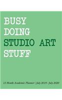 Busy Doing Studio Art Stuff: 13 Month Academic Planner July 2019 - July 2020
