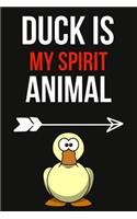 Duck Is My Spirit Animal: Lovely Notebook / Journal / Diary / Notepad, Duck Gifts For Duck Lovers (Lined, 6 x 9)