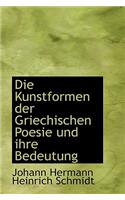 Die Kunstformen Der Griechischen Poesie Und Ihre Bedeutung