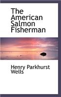 The American Salmon Fisherman