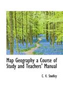 Map Geography a Course of Study and Teachers' Manual