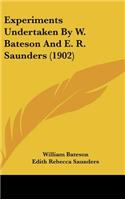 Experiments Undertaken by W. Bateson and E. R. Saunders (1902)
