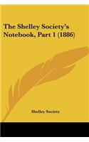 The Shelley Society's Notebook, Part 1 (1886): (English)