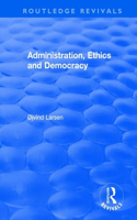 Administration, Ethics and Democracy: (Routledge Revivals)