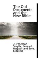 The Old Documents and the New Bible