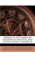 Annals of the American Academy of Political and Social Science, Volume 23