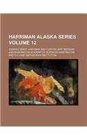 Harriman Alaska Series Volume 12: (English)