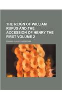 The Reign of William Rufus and the Accession of Henry the First Volume 2: (English)