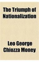 The Triumph of Nationalization