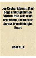 Joe Cocker Albums: Mad Dogs and Englishmen, with a Little Help from My Friends, Joe Cocker, Across from Midnight, Heart & Soul: (English)