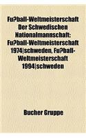 Fussball-Weltmeisterschaft Der Schwedischen Nationalmannschaft: Fussball-Weltmeisterschaft 1974-Schweden, Fussball-Weltmeisterschaft 1994-Schweden(German)