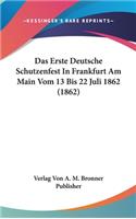 Das Erste Deutsche Schutzenfest in Frankfurt Am Main Vom 13 Bis 22 Juli 1862 (1862)