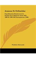 Araneae Et Oribatidae: Expeditionum Rossicarum in Insulas Novo-Sibiricas Annis 1885-1886 Et 1900-1903 Susceptarum (1908)