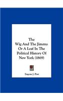 The Wig and the Jimmy