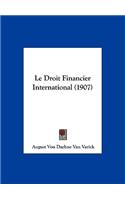 Le Droit Financier International (1907)