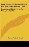 Contribution A L'Histoire Medico-Chirurgicale Du Siege de Paris