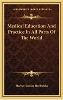 Medical Education and Practice in All Parts of the World