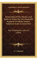 Memorabilia of the Marches and Battles in Which the One Hundmemorabilia of the Marches and Battles in Which the One Hundredth Regiment of Indiana Infantry Volunteers Took an Activeredth Regiment of Indiana Infantry Volunteers Took an Active Part