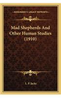 Mad Shepherds and Other Human Studies (1910)