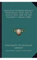 Catalogue of Books Bought from August 20th, 1843 to August 20th, 1844 for the University Library (1845)