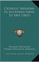 Catholic Missions in Southern India to 1865 (1865)