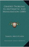 Graded Problems in Arithmetic and Mensuration (1880)