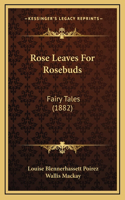 Rose Leaves for Rosebuds