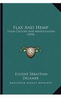 Flax And Hemp: Their Culture And Manipulation (1854)(English)