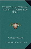 Studies In Australian Constitutional Law (1901)
