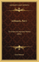 Arithmetic, Part 1: On A New And Improved Method (1852)