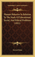 Human Behavior In Relation To The Study Of Educational, Social, And Ethical Problems (1921)