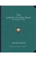 The Lesson Of Our Dead